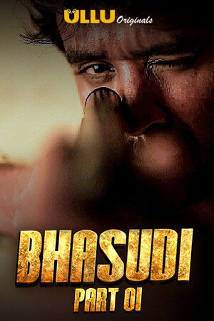 Bhasudi – Part 1 (2020) Hindi Season 01 [Episodes 01-03 Added ] | x264 WEB-DL | 1080p | 720p | 480p | Download ULLU ORIGINAL Series | Watch Online | GDrive | Direct Links